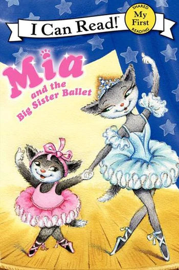 Mia and the Big Sister Ballet - A Charming I Can Read Story for Young Ballet Enthusiasts