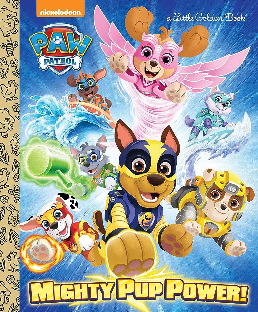 Mighty Power of Pup! The Exciting PAW Patrol Little Golden Book