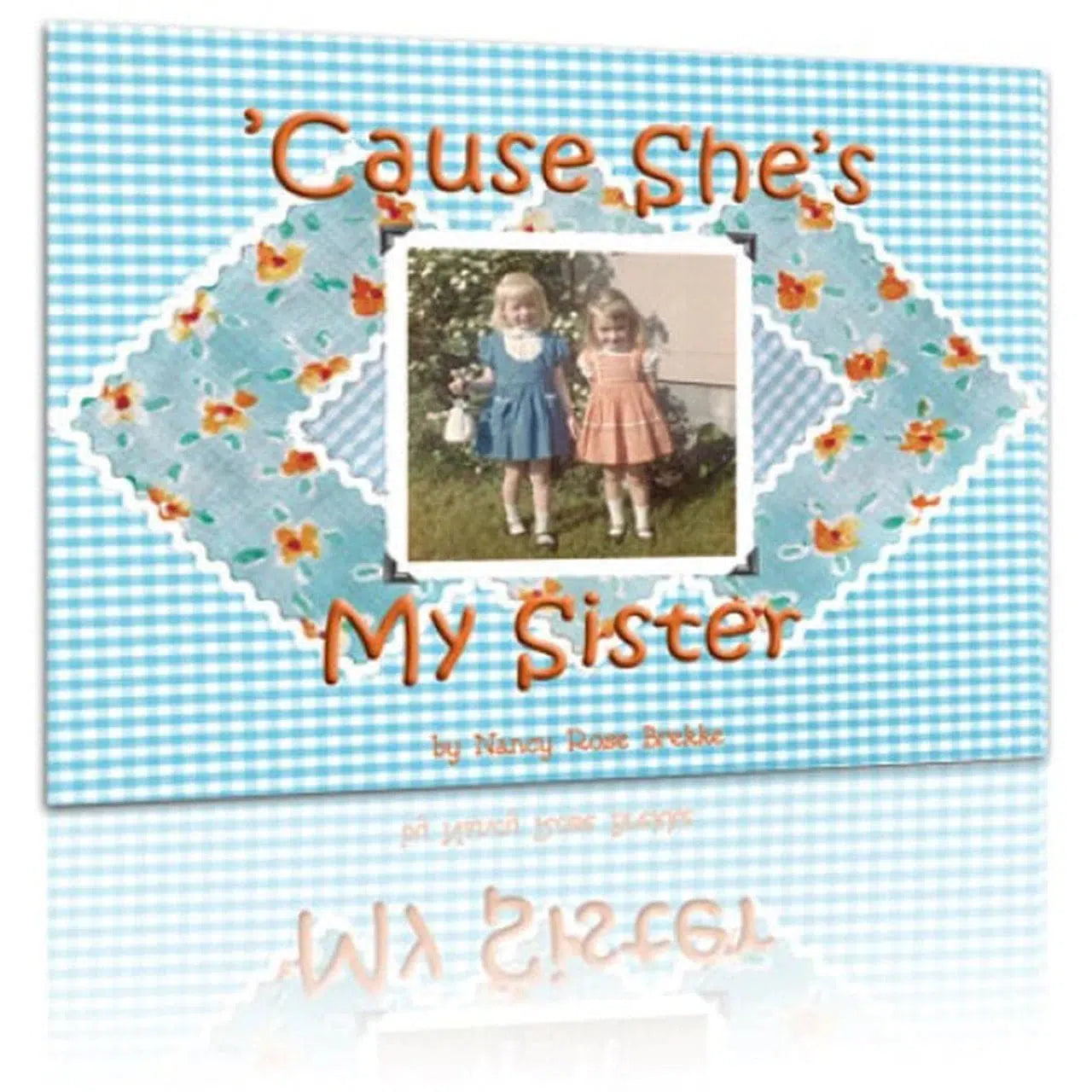 A Heartwarming Book 'Cause She's My Sister: Ideal Gift for All Ages